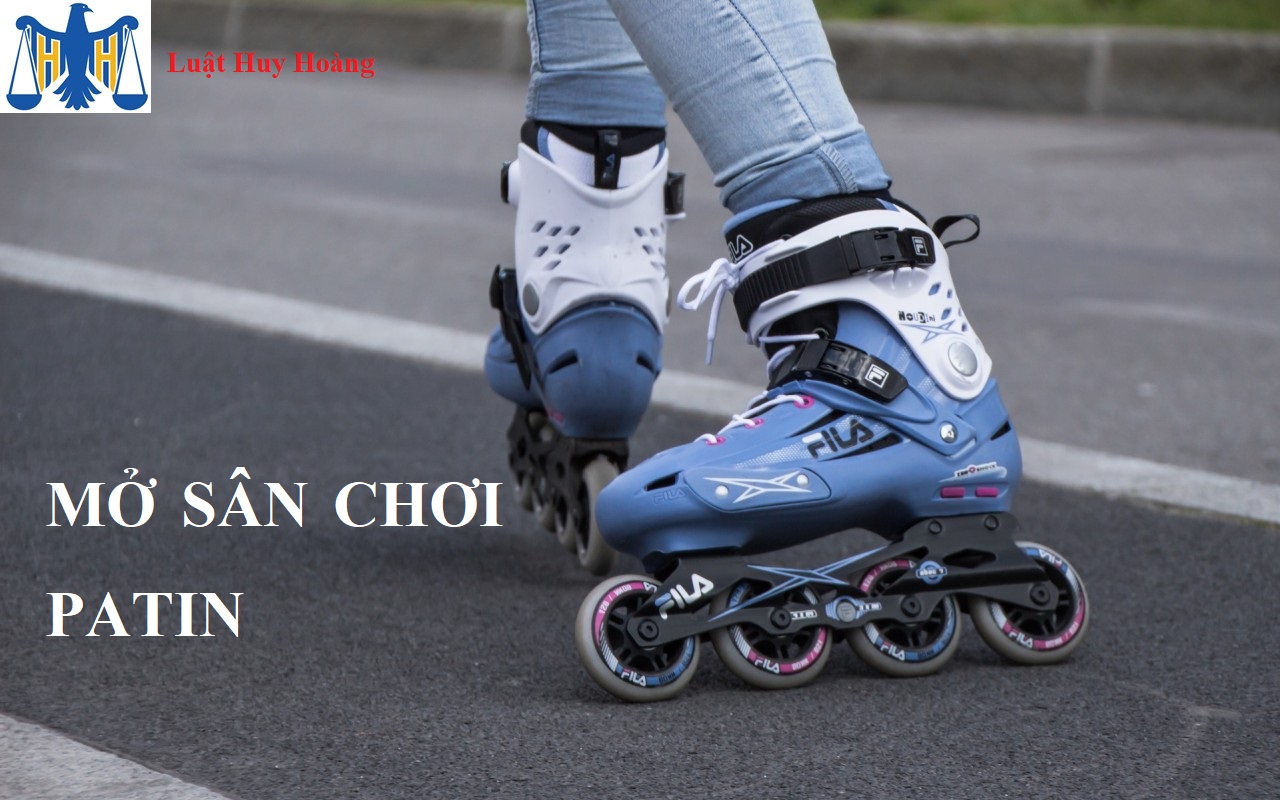 TƯ VẤN THỦ TỤC MỞ SÂN TRƯỢT PATIN NHANH NHẤT HIỆN NAY