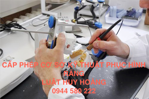 DỊCH VỤ THỦ TỤC MỞ CƠ SỞ KỸ THUẬT PHỤC HÌNH RĂNG